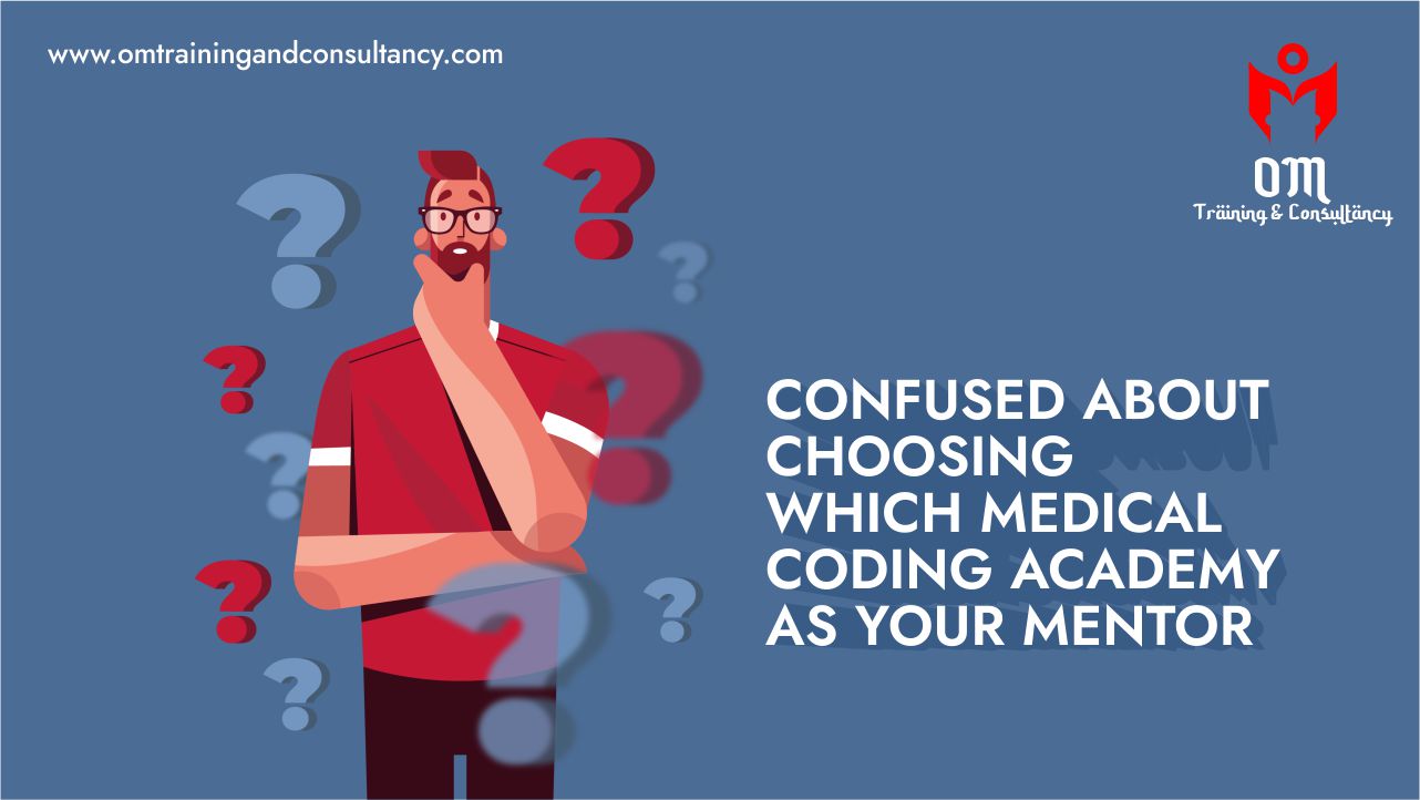 confused about choosing which medical coding academy as your mentor