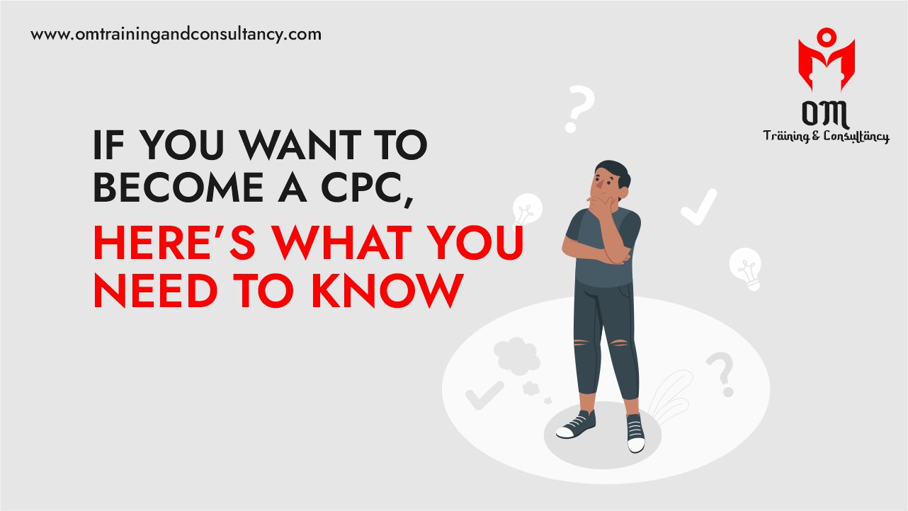 If You Want to Become a CPC, Here’s What You Need to Know