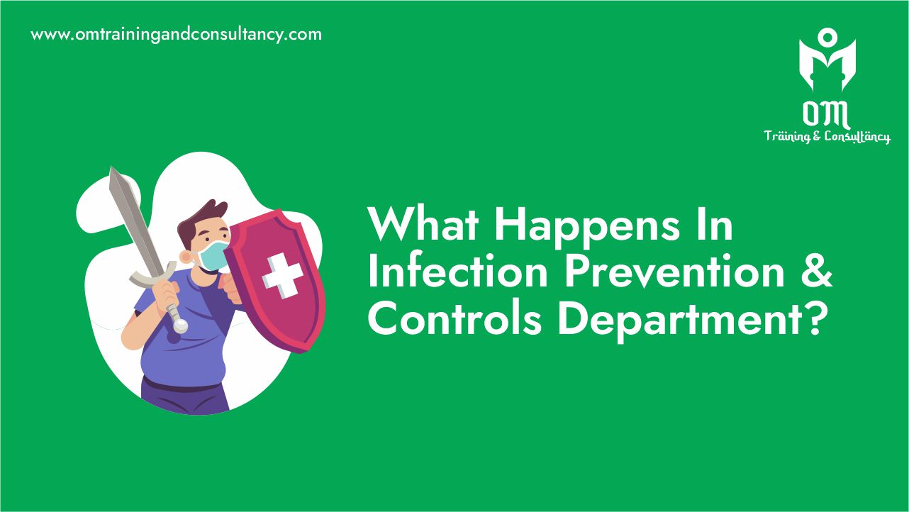 What Happens In Infection Prevention and Controls Department?
